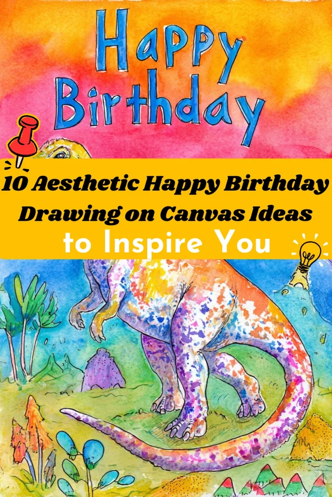 10 Aesthetic Happy Birthday Drawing on Canvas Ideas to Inspire You