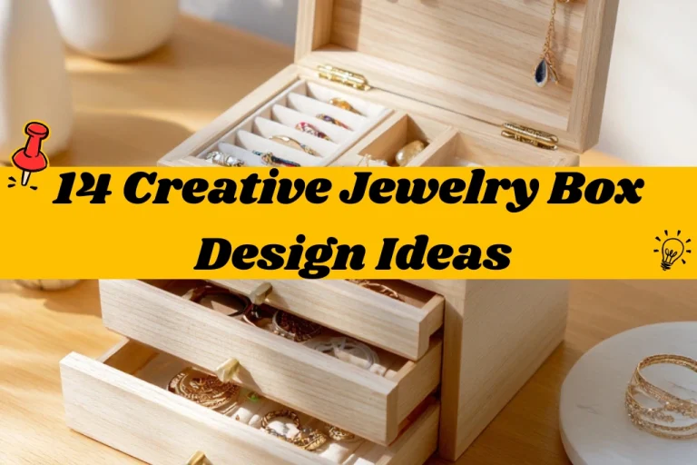 14 Creative Jewelry Box Design Ideas