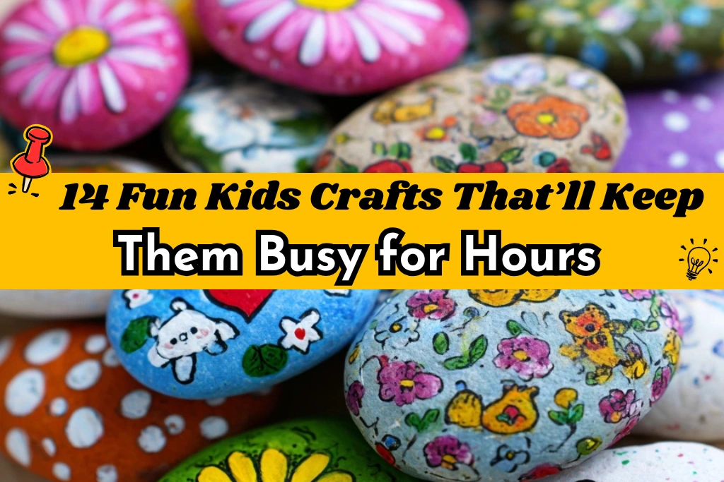 14 Fun Kids Crafts That’ll Keep Them Busy for Hours