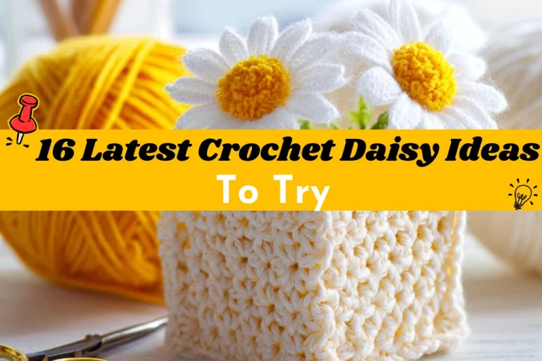 16 Latest Crochet Daisy Ideas To Try