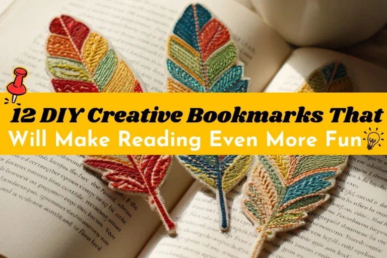 12 DIY Creative Bookmarks That Will Make Reading Even More Fun