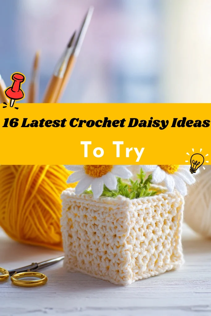 16 Latest Crochet Daisy Ideas To Try