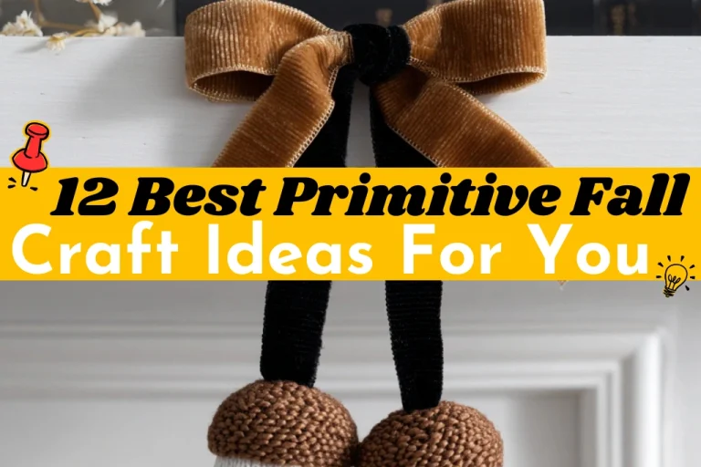12 Best Primitive Fall Craft Ideas For You