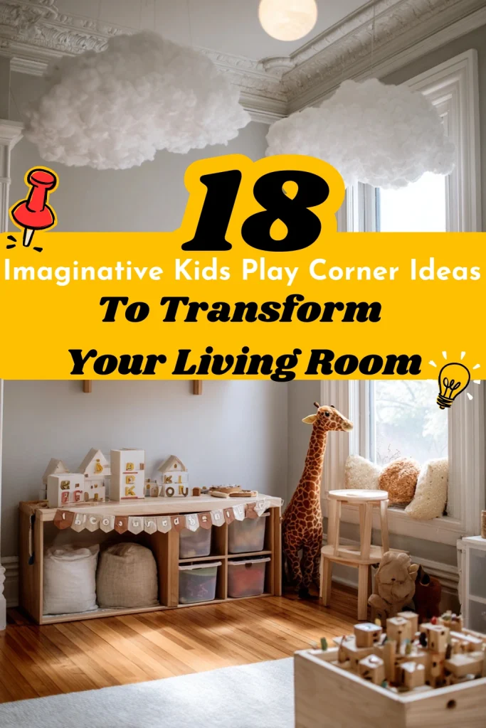 18 Imaginative Kids Play Corner Ideas to Transform Your Living Room
