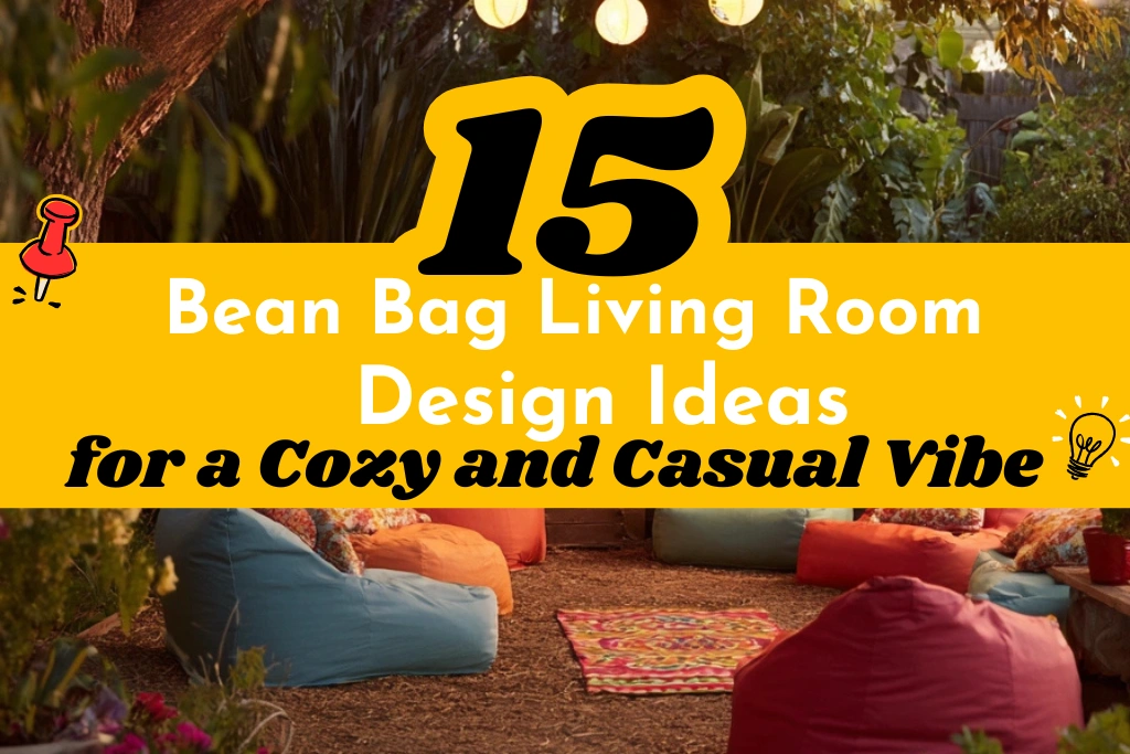 15 Bean Bag Living Room Design Ideas for a Cozy and Casual Vibe