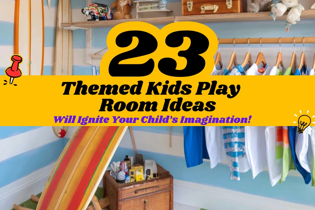 Themed Kids Play Room Ideas Will Ignite Your Child’s Imagination