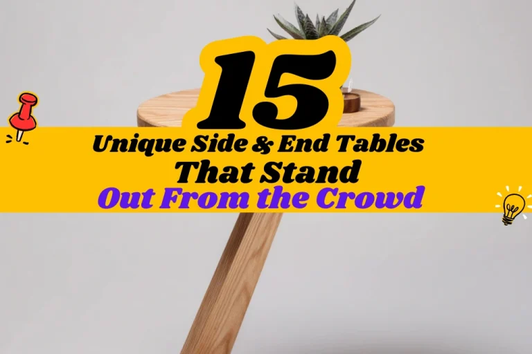 15 Unique Side & End Tables That Stand Out From the Crowd