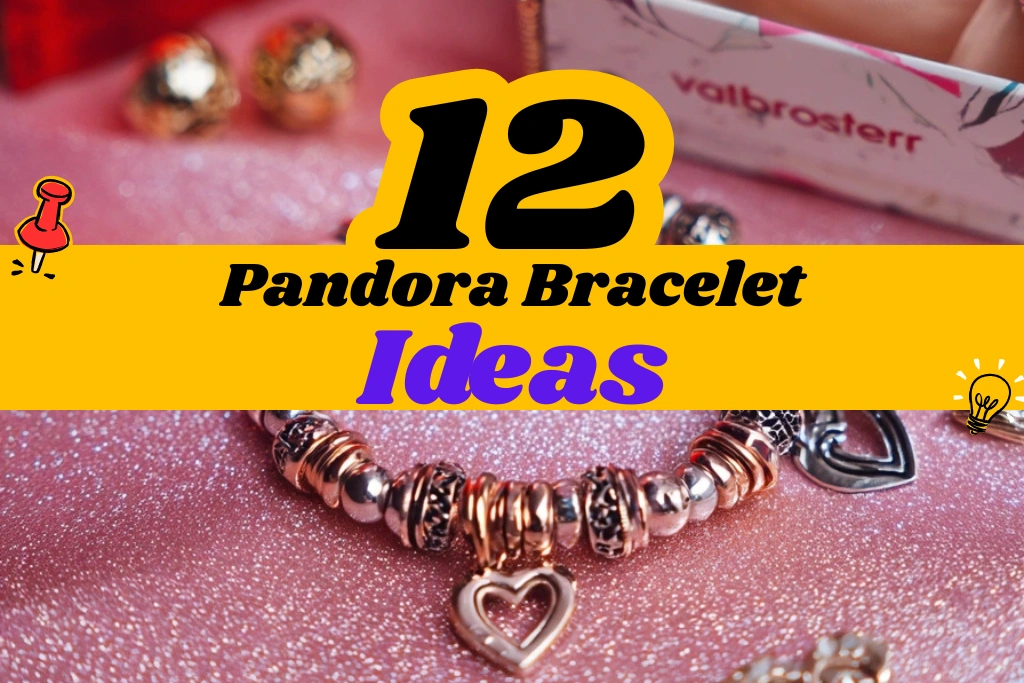 12 Pandora Bracelet Ideas