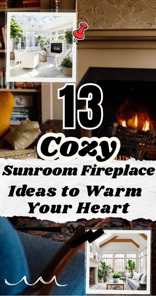 13 Cozy Sunroom Fireplace Ideas to Warm Your Heart
